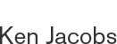 Ken Jacobs