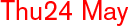 Thu24 May